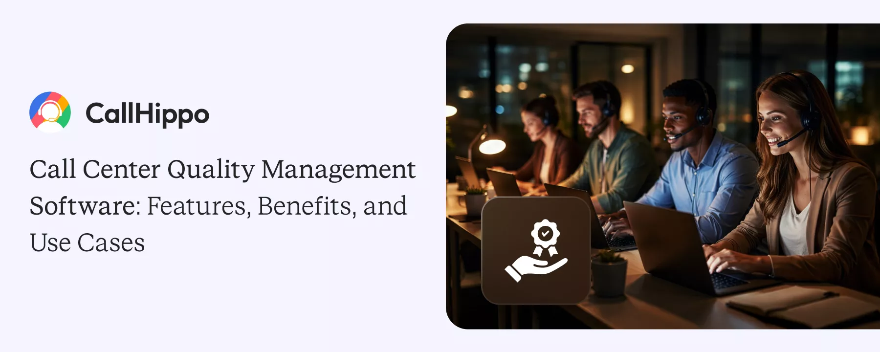 Call Center Quality Management: Framework, Best Practices, Metrics & Technology Call Center Quality Management: Framework, Best Practices, Metrics & Technology