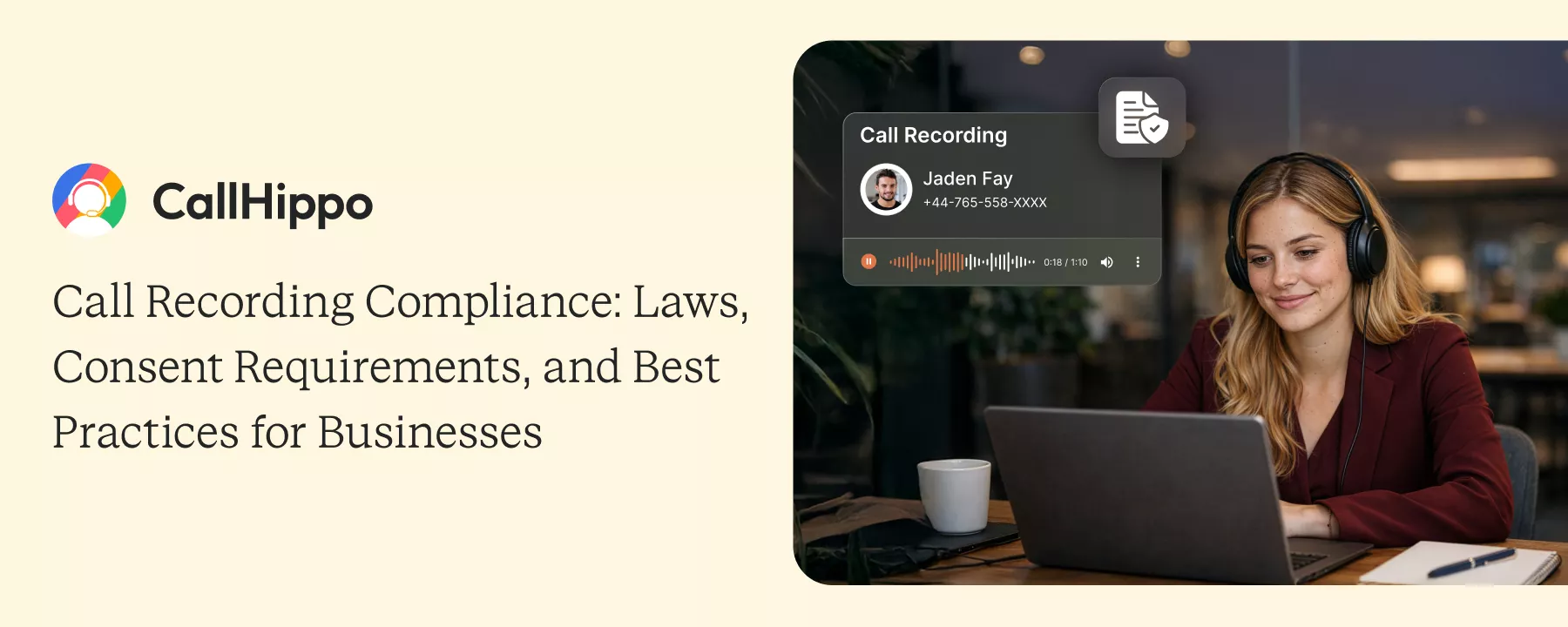 Call Recording Compliance: Laws, Consent Requirements, and Best Practices for Businesses