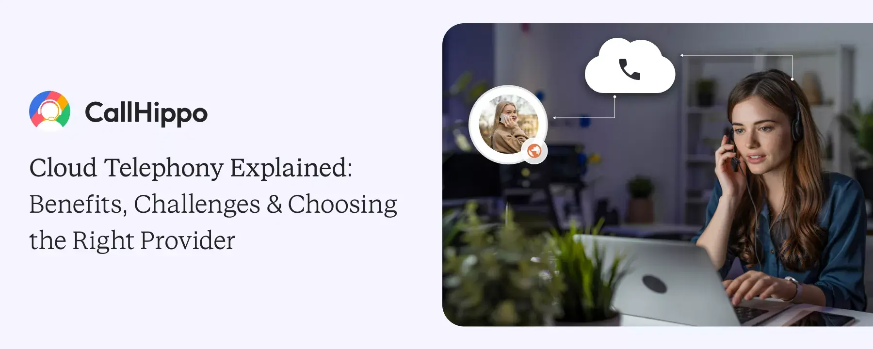 Cloud Telephony Explained: Benefits, Challenges, and Choosing the Right Provider Cloud Telephony Explained: Benefits, Challenges, and Choosing the Right Provider