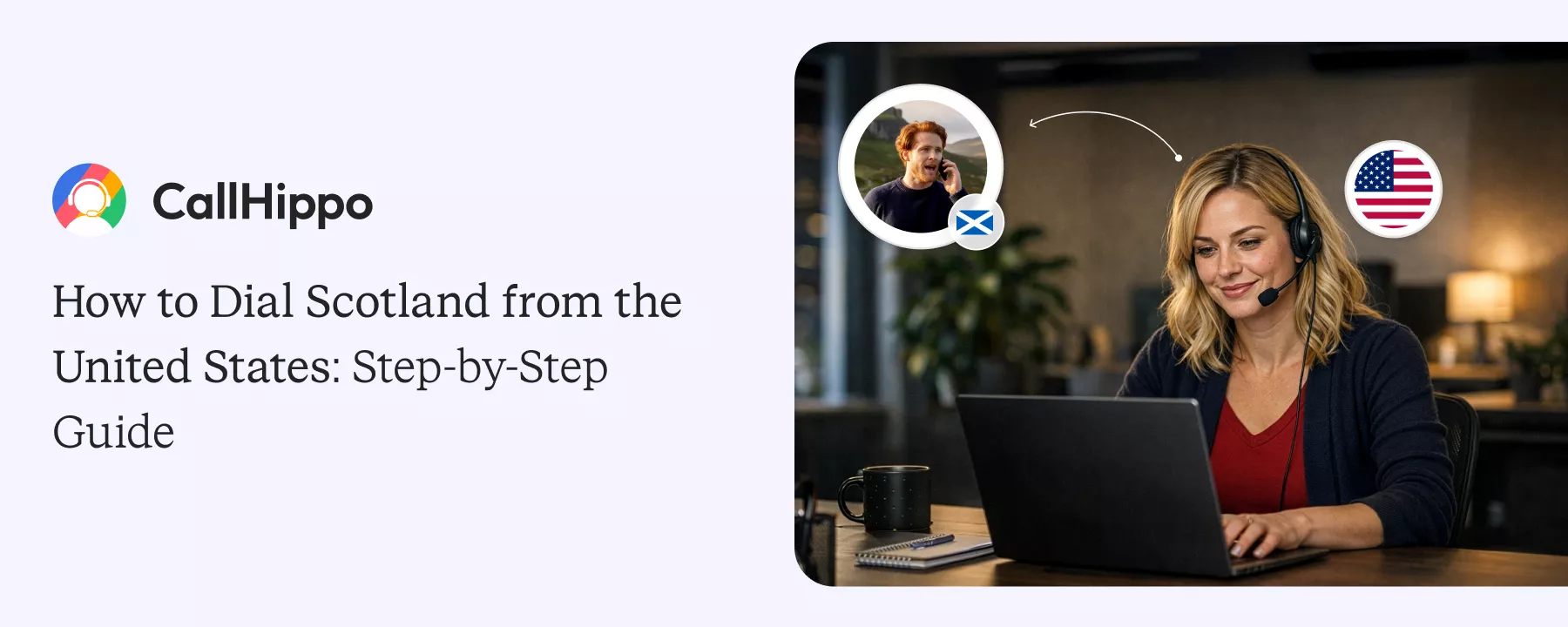 How to Call Scotland From The US: Country Code, Dialing Steps & Examples