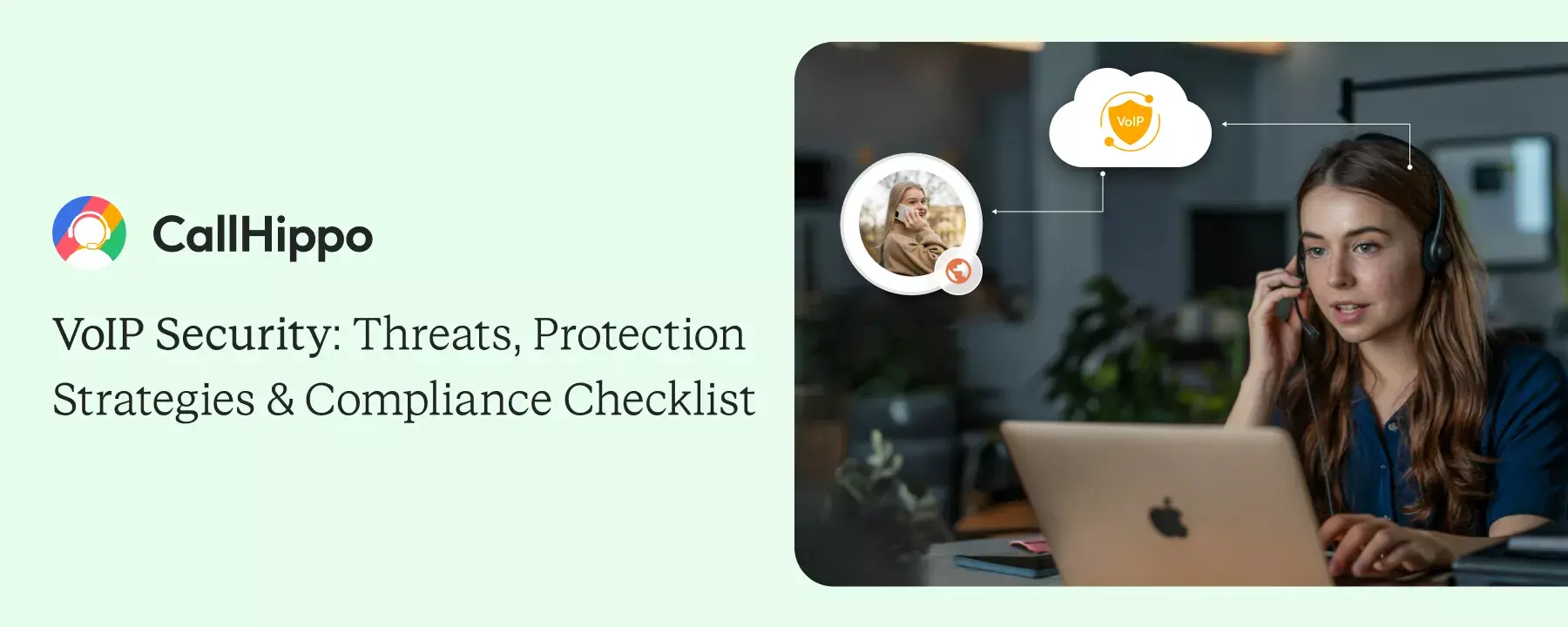 VoIP Security: Threats, Protection Strategies & Compliance Checklist VoIP Security: Threats, Protection Strategies & Compliance Checklist