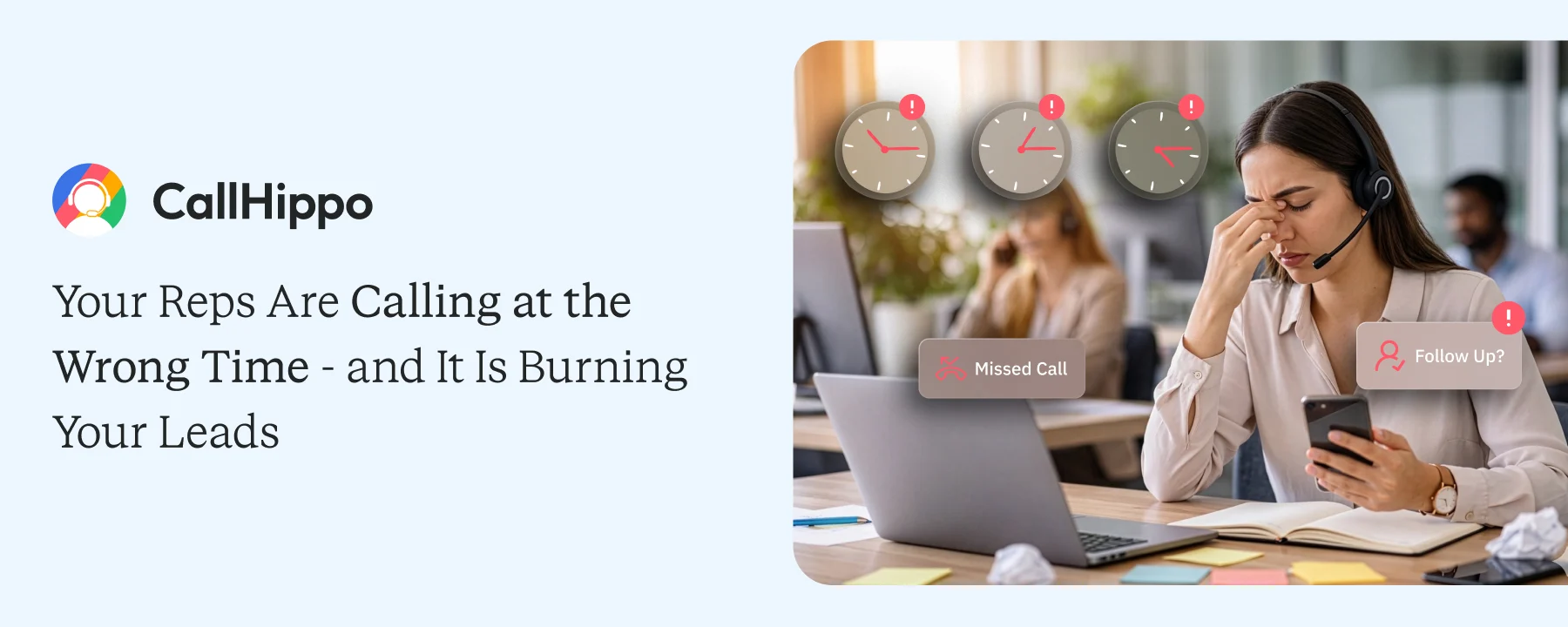 Your Reps are Calling at the Wrong Time, and it is Burning Your Leads