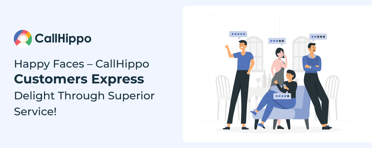 Happy-Faces-–-CallHippo-Customers-Express-Delight-Through-Superior-Service!