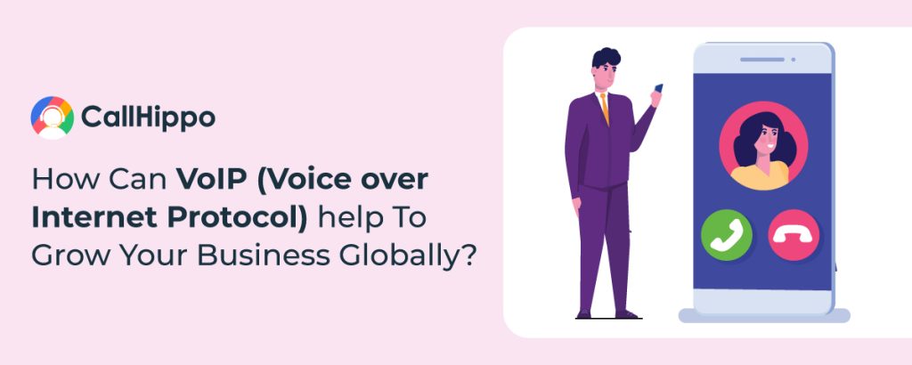How-Can-VoIP(Voice-over-Internet-Protocol)-help-To-Grow-Your-Business-Globally)-feature