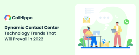 Dynamic Contact Center Technology Trends That Will Prevail in 2023-01