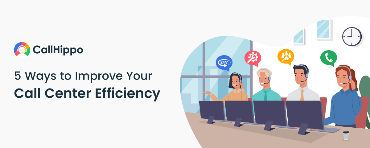 Way to Improve Your Call Center Efficiency