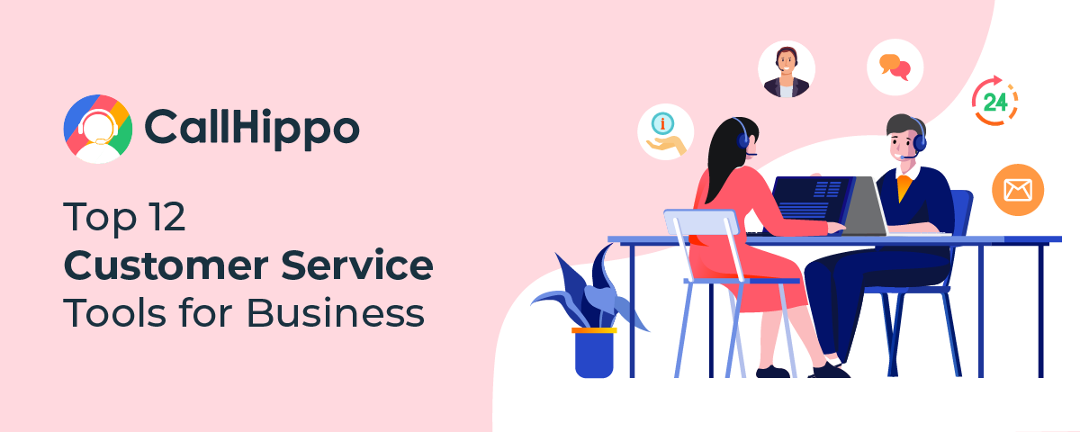 Top 12 Customer Service Tools for Business