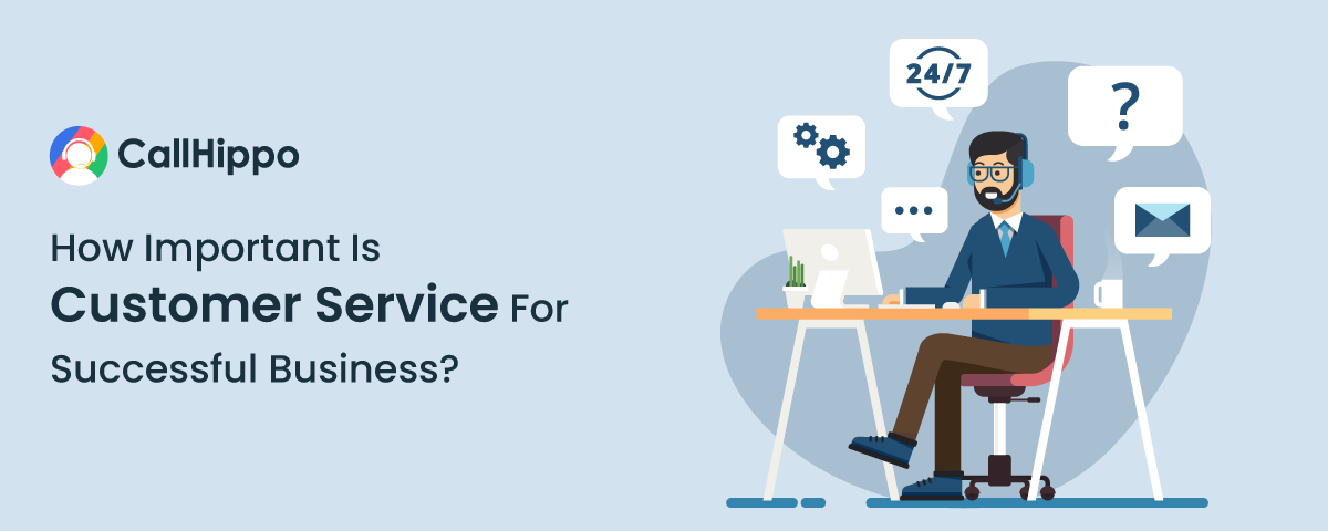 Importance Of Customer Service For Successful Business?