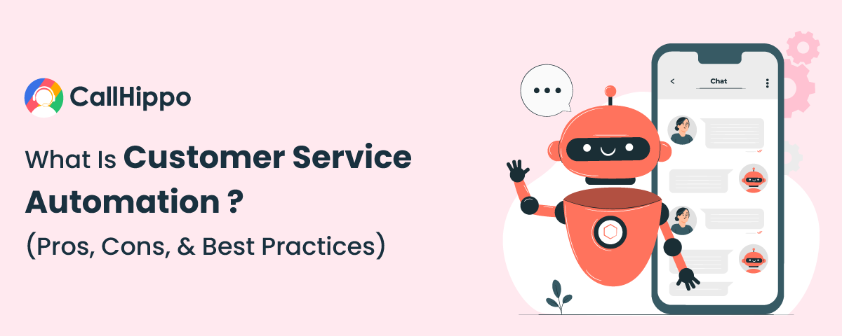 What Is Customer Service Automation? (Pros, Cons, & Best Practices)