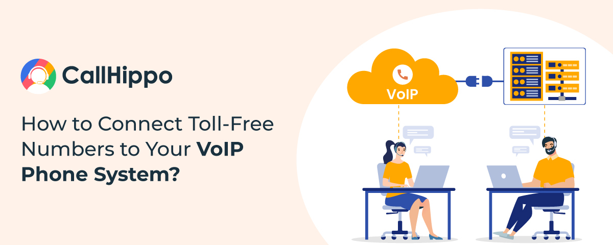 How to Connect Toll-Free Numbers to Your VoIP Phone System?