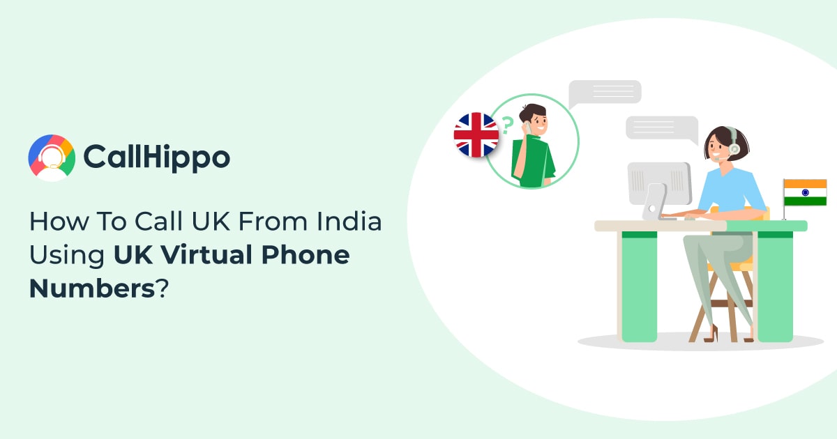 How To Call UK From India Using UK Virtual Phone Numbers?