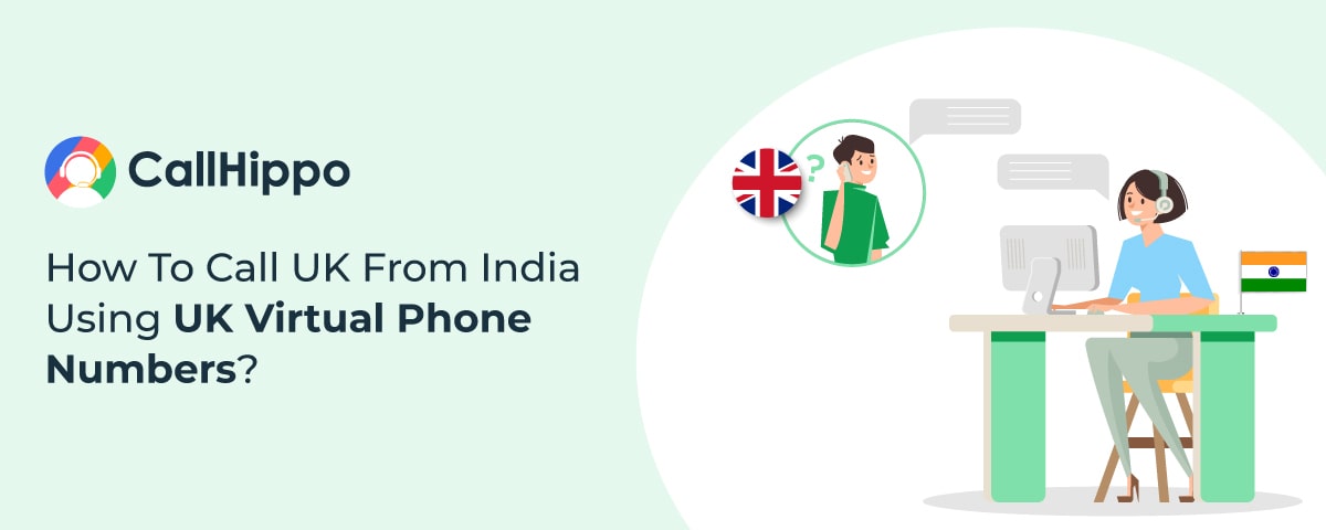 How To Call UK From India Using UK Virtual Phone Numbers?