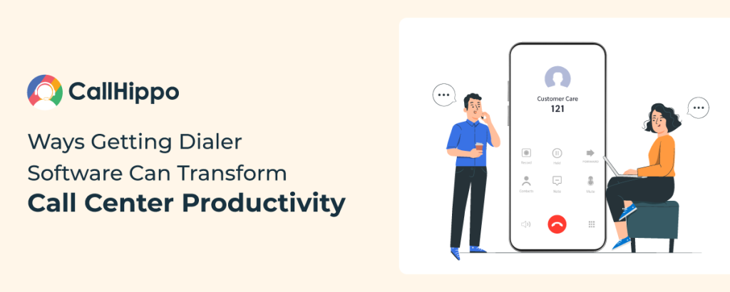 Ways Getting Dialer Software Can Transform Call Center Productivity