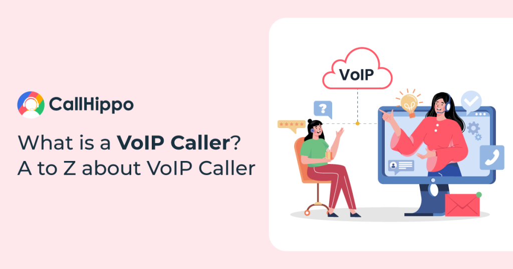 What is a VoIP Caller? A Complete Guide for Your Business Needs

