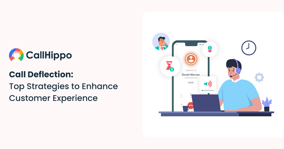 Call Deflection: Top Strategies to Enhance Customer Experience