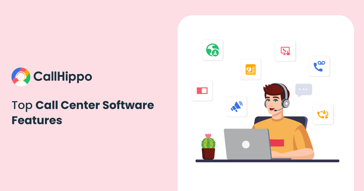 Top 13+2 Call Center Software Features for 2024