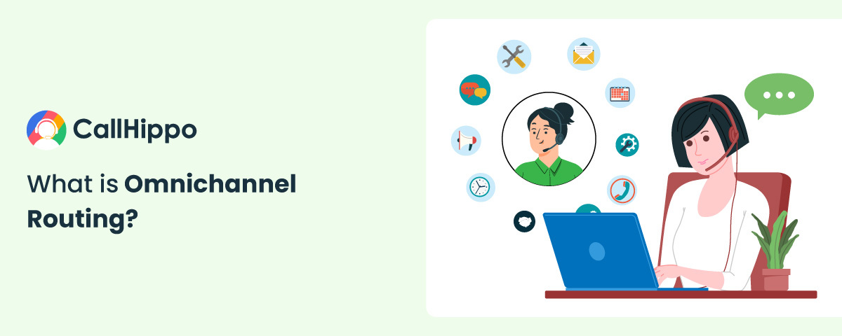 What is Omnichannel Routing & How Does It Help Manage Operations?