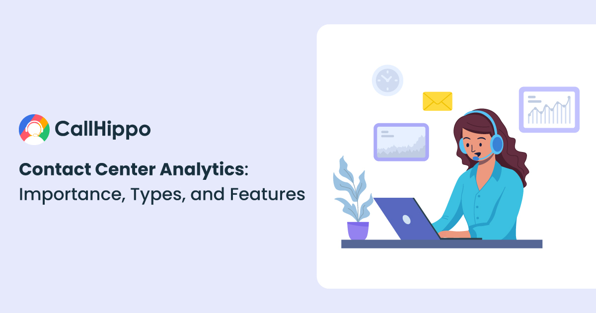 Contact Center Analytics: Importance, Types, and Features