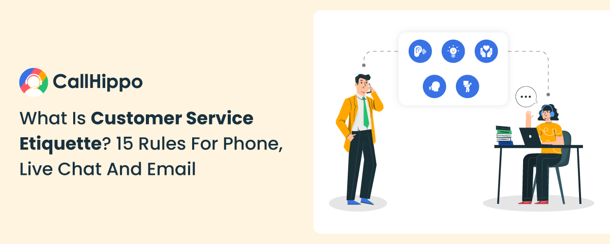 What is Customer Service Etiquette? 15 Rules For Phone, Live Chat, and Email