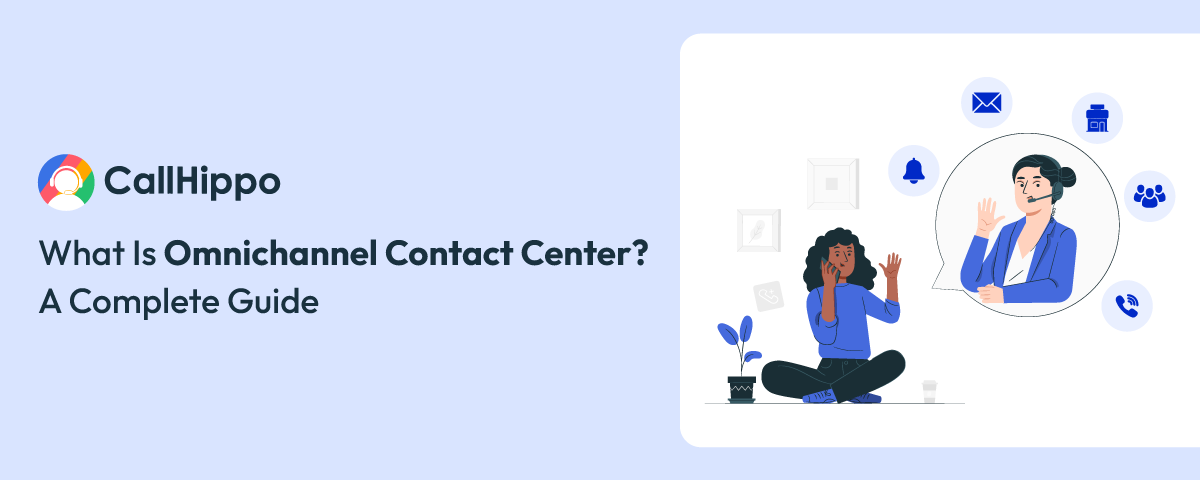 What Is Omnichannel Contact Center? A Complete Guide