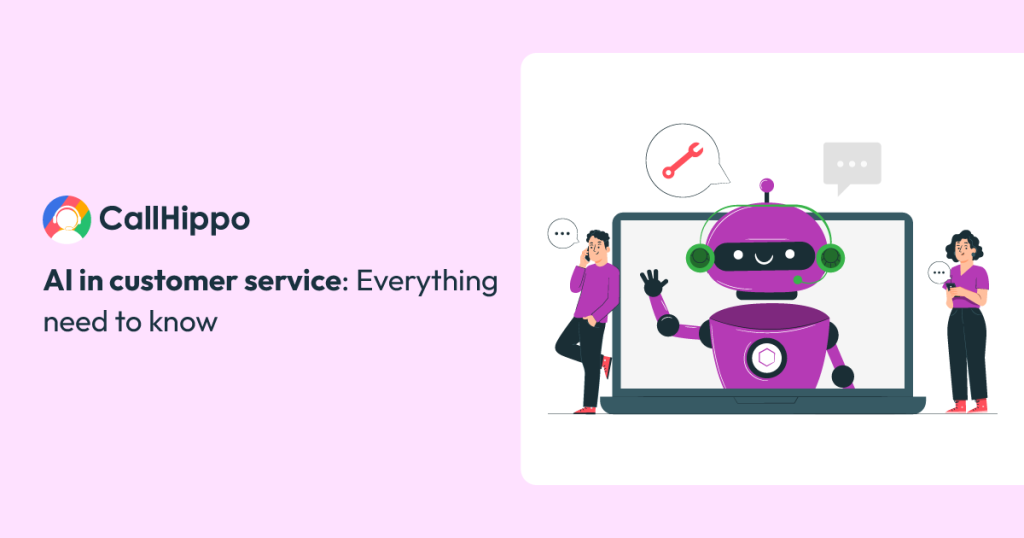 AI In Customer Service: Everything You Need To Know