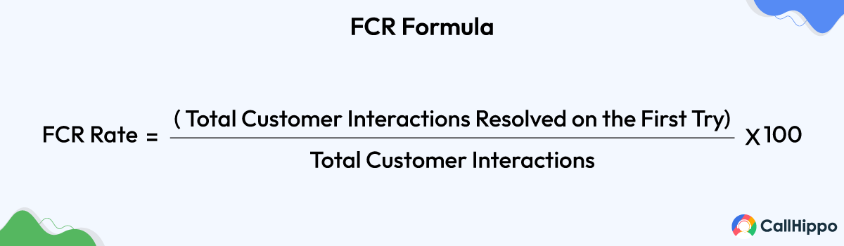 First call resolution (FCR) formula