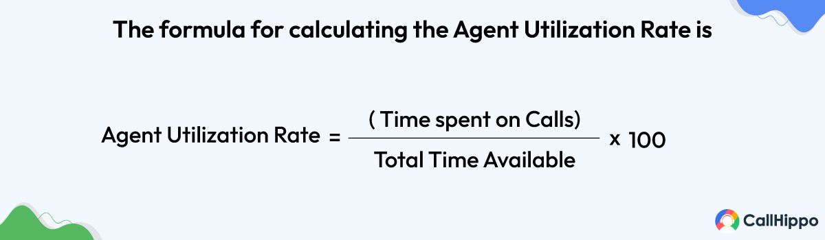 Formula for calculating agent utilization rate