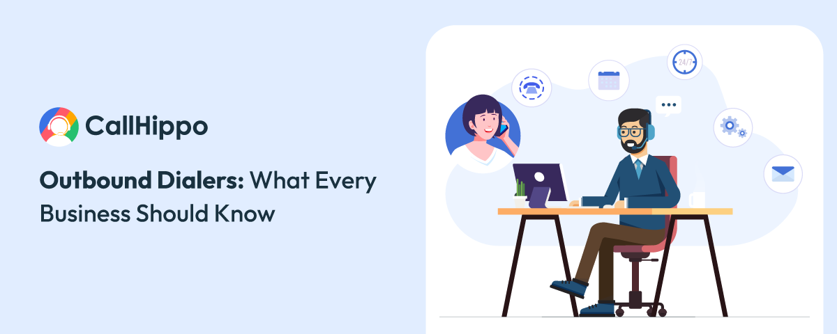 Outbound Dialers: What Every Business Should Know